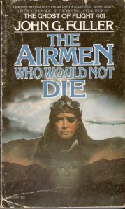 The Airmen Who Would Not Die, de John G. Fuller