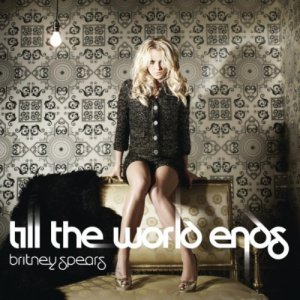 Britney Spears - Till The World Ends - by Dark Suns